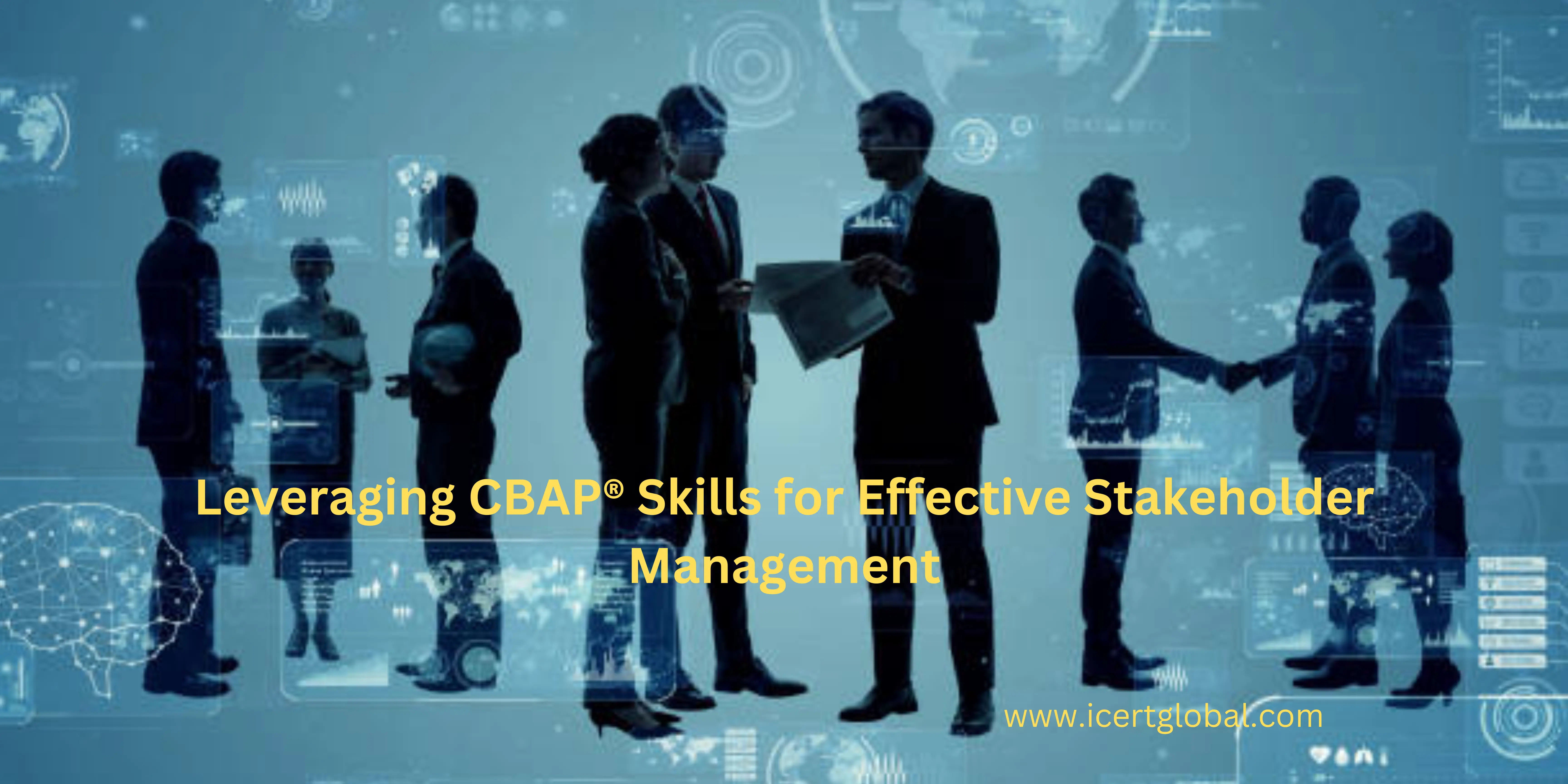 leveraging cbap skills for effective stakeholder management blog